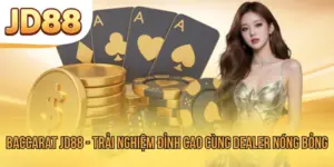 Baccarat JD88 - Trải Nghiệm Đỉnh Cao Cùng Dealer Nóng Bỏng