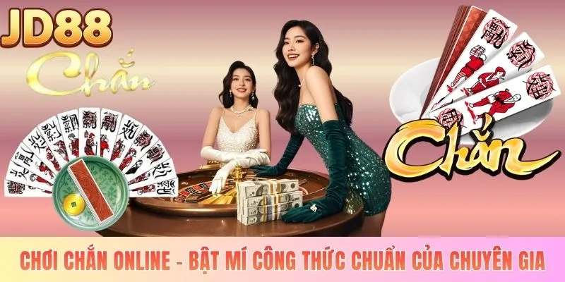 Chơi Chắn Online - Bật Mí Công Thức Chuẩn Của Chuyên Gia