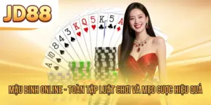 Mậu Binh Online - Toàn Tập Luật Chơi Và Mẹo Cược Hiệu Quả